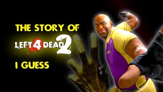 the entire story of left 4 dead 2 i guess [upl. by Orelle]