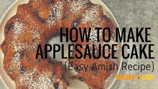 How to Make Applesauce Cake Amish Recipe [upl. by Lymann]