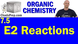 75 E2 Reactions  Organic Chemistry [upl. by Aniat]