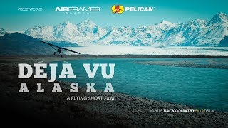 Déjà Vu Alaska  A Flying Short Film [upl. by Roma]