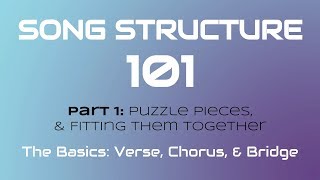 SONG STRUCTURE 101 Pt 1A  THE BASICS Verse Chorus amp Bridge [upl. by Nivets]