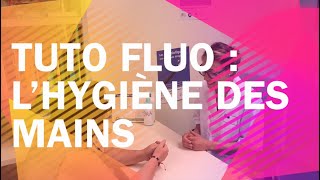 Tuto fluo  lhygiène des mains [upl. by Beore428]