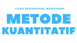 MEMAHAMI METODE KUANTITATIF  UNTUK PEMULA [upl. by Ziwot]