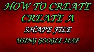 How to Create a shape file using google map ArcGIS [upl. by Aicargatla]