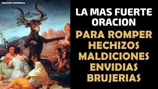 La más Fuerte Oración para Romper Maleficios Maldiciones Hechizos y Envidias [upl. by Laspisa230]