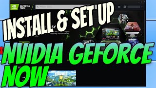 How To Install amp Setup NVIDIA GeForce Now Tutorial  Stream Games To Your PC In Max Graphics [upl. by Rosenblast]