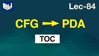 CFG to PDA Conversion  TOC  Lec84  Bhanu Priya [upl. by Laiceps]