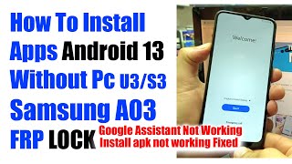 Samsung A03 SMA035F FRP Bypass Android 13 Without Pc U3  How To Install Apps Only [upl. by Olram]