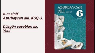 6cı sinif Azərbaycan dili KSQ3 ​Düzgün cavabları ilə​Yeni​ [upl. by Porty]