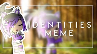 Identities meme Gachalife [upl. by Ocko686]