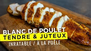 CUIRE UN BLANC DE POULET bien tendre et juteux inratable [upl. by Manny]