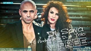 Dj Sava feat Andreea D  Free Official Single [upl. by Llertrac]