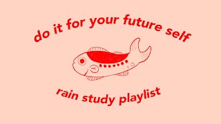 do it for your future self ★ they’re cheering you on study playlist [upl. by Rothwell900]