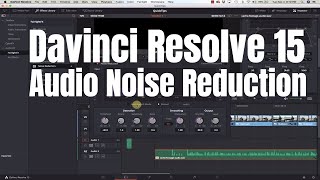 Davinci Resolve 15  Audio Noise Reduction [upl. by Matthews]