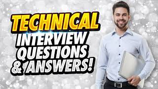 TECHNICAL Job Interview Questions And Answers [upl. by Dominick]