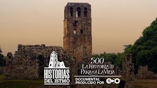 Historias del Istmo 500 la historia de Panamá La Vieja [upl. by Saduj]