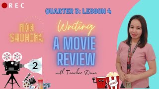 QUARTER 3 LESSON 4 WRITING A MOVIE REVIEW [upl. by Meihar]