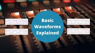 Basic Waveforms Explained [upl. by Edmee]