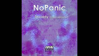 NoPanic  Shoddy [upl. by Hartill]