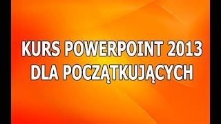 Kurs PowerPoint Dla Początkujących Jak stworzyć prezentację [upl. by Eita]