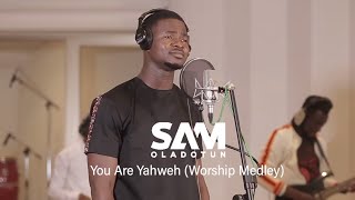 Sam Oladotun  You Are Yahweh Worship Medley [upl. by Gabe533]