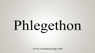 How To Say Phlegethon [upl. by Euqinobe]