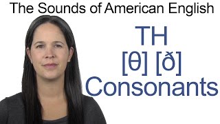 English Sounds  The Two TH Consonants θ and ð [upl. by Glenn693]