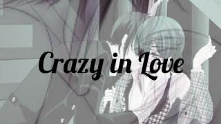 Crazy in Love Sebastian X Ciel Yaoi SebaCiel Black Butler AMV [upl. by Naletak]