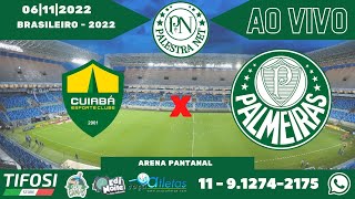 🔴AO VIVO  CUIABÁ x PALMEIRAS  BRASILEIRO  2022 [upl. by Fionnula992]