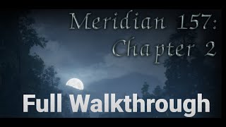 Meridian 157 Chapter 2 Full Walkthrough [upl. by Utimer]