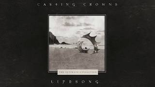 Casting Crowns  Lifesong Official Lyric Video [upl. by Rasmussen]