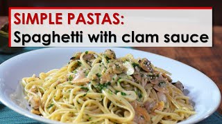 Simple Pastas Spaghetti with Clam Sauce [upl. by Bremble808]