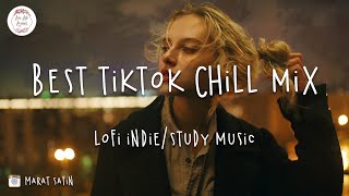 Best TikTok Chill mix  Lofi indiePopstudysleep music [upl. by Reerg]