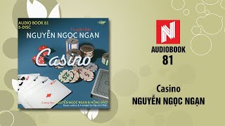 Nguyễn Ngọc Ngạn  Casino Audiobook 81 [upl. by Rhine]