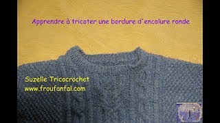 TUTO encolure ronde de pull irlandais [upl. by Mirilla]