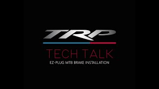 TRP Tech Talk  MTB Brake Installation with EZ Plug System [upl. by Coffeng]