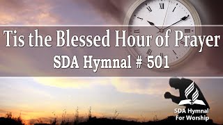 Tis the Blessed Hour of Prayer  SDA Hymn  501 [upl. by Nylsirk]