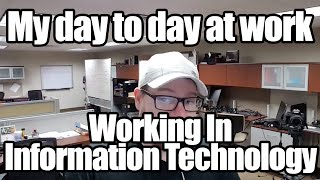 Day to Day Work Life in Information Technology  What do I do [upl. by Bolton]