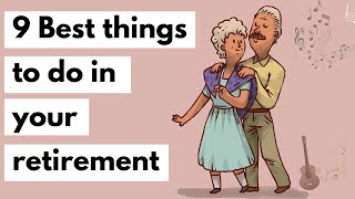 9 Best things to do in your retirement [upl. by Meridel]