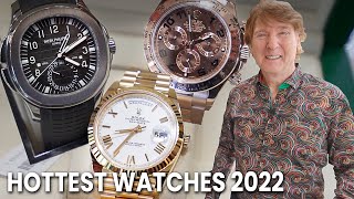 THESE ARE THE HOTTEST LUXURY WATCHES IN 2022 [upl. by Adnovahs]