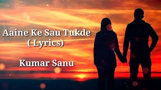 Aaine Ke Sau Tukde  FULL LYRICS  Kumar Sanu  Maa  TSeries  Heart Touching Song  End Muzic [upl. by Nolyarb]