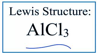 How to Draw the Lewis Structure for AlCl3 Aluminum chloride [upl. by Martguerita545]