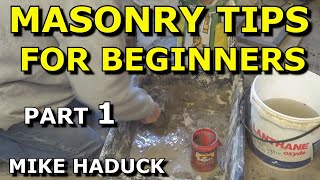 MASONRY TIPS FOR BEGINNERS part 1 MIke Haduck [upl. by Neuberger]