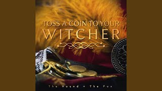 Toss A Coin To Your Witcher [upl. by Adnalra]