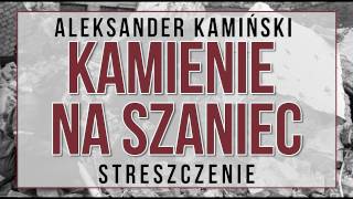 Kamienie na szaniec  streszczenie [upl. by Anivla]