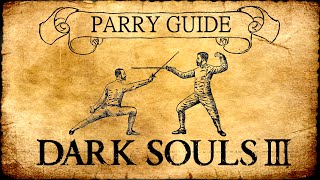 DARK SOULS 3 PARRY GUIDE [upl. by Ahcatan202]