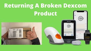 How To Return A Broken Dexcom Product [upl. by Bibbie63]