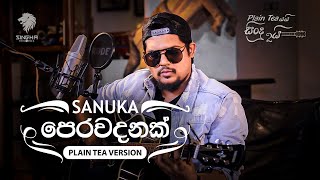 SANUKA  Perawadanak පෙරවදනක්  Plain Tea Version [upl. by Brunella]