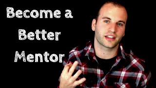 3 Mentoring Tips  How To Become A Better Mentor [upl. by Flanagan]