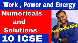 Work  Power and Energy NUMERICALS 10 ICSE CONCISE Questions Work Power and Energy [upl. by Trbor]